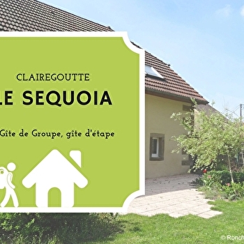Gite d'étape Le Sequoia - CLAIREGOUTTE